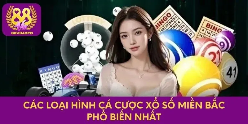 Các loại hình cá cược xổ số miền bắc phổ biến nhất