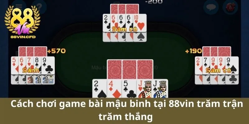 Cách Chơi Game Bài Mậu Binh Tại 88vin Trăm Trận Trăm Thắng