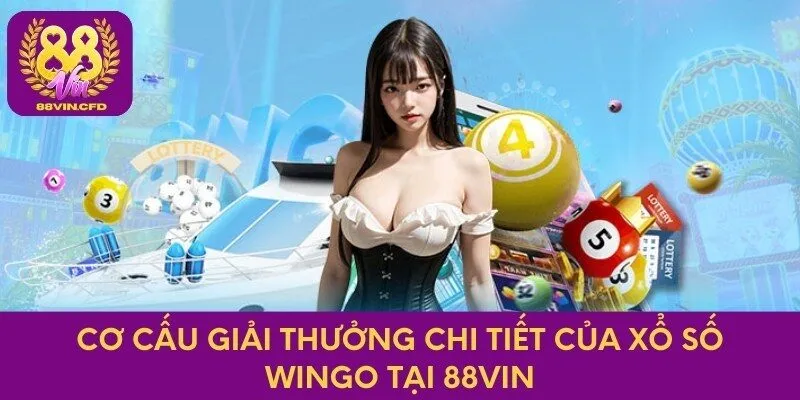 Cơ cấu giải thưởng chi tiết của xổ số Wingo tại 88vin