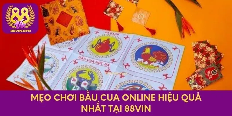 Mẹo chơi bầu cua online hiệu quả nhất tại 88vin