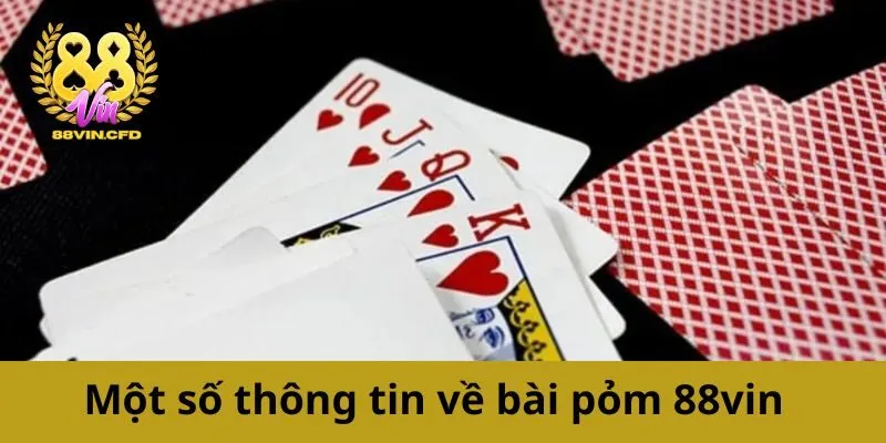 Một số thông tin về bài phỏm 88vin